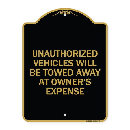 Signmission Unauthorized Vehicles Towed Away Owners Expense Heavy-Gauge Alum Sign, 24" L, 18" H, BG-1824-22773 A-DES-BG-1824-22773